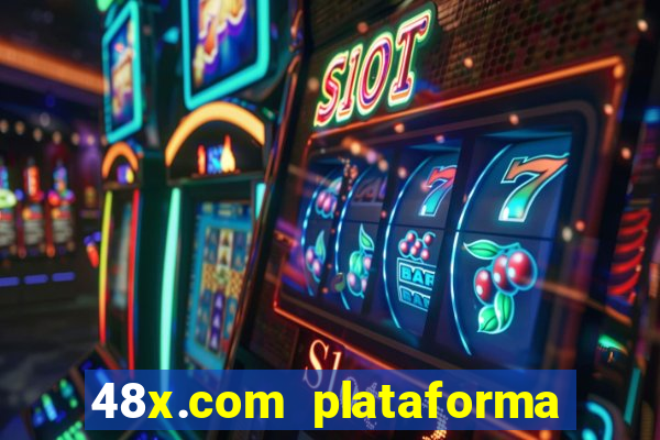 48x.com plataforma de jogos